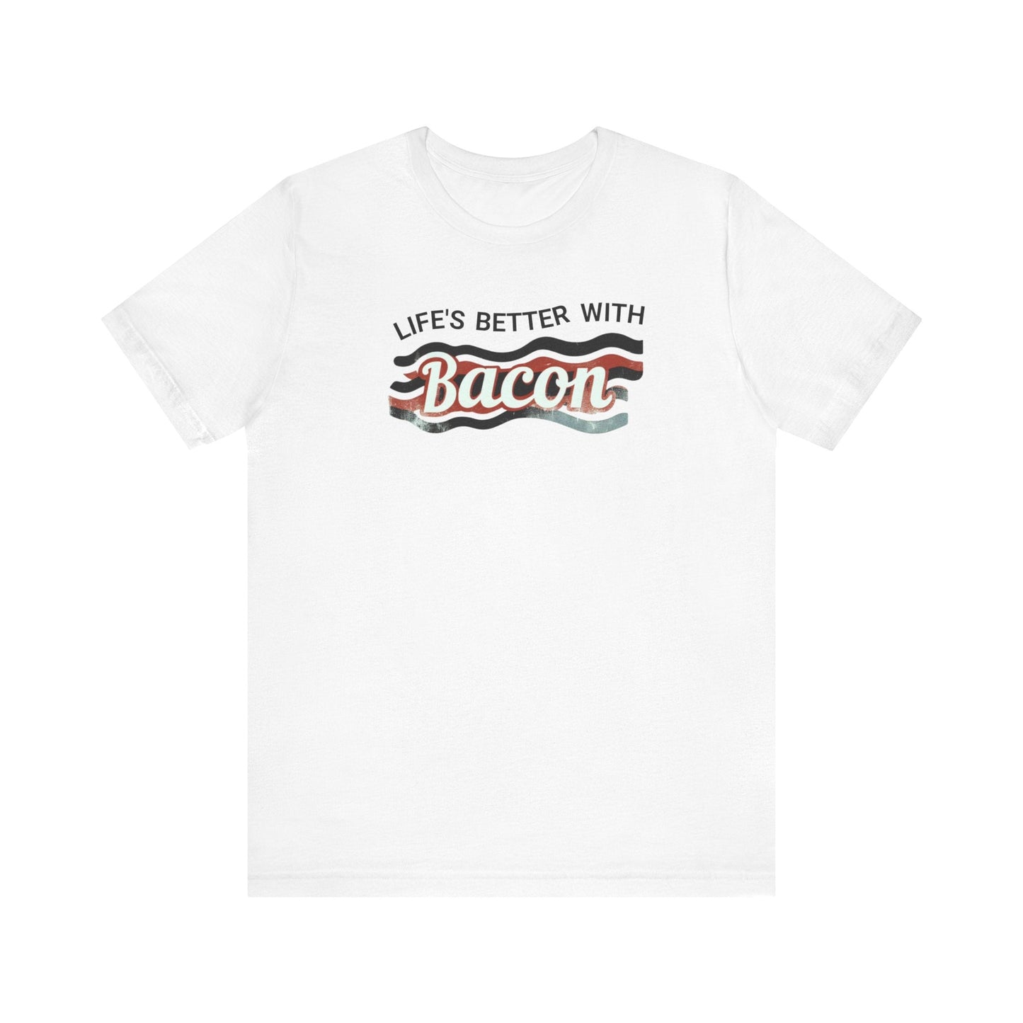 Life's Better With Bacon!!! Dive into Fun with Our Classic Tee! Bacon Lovers!