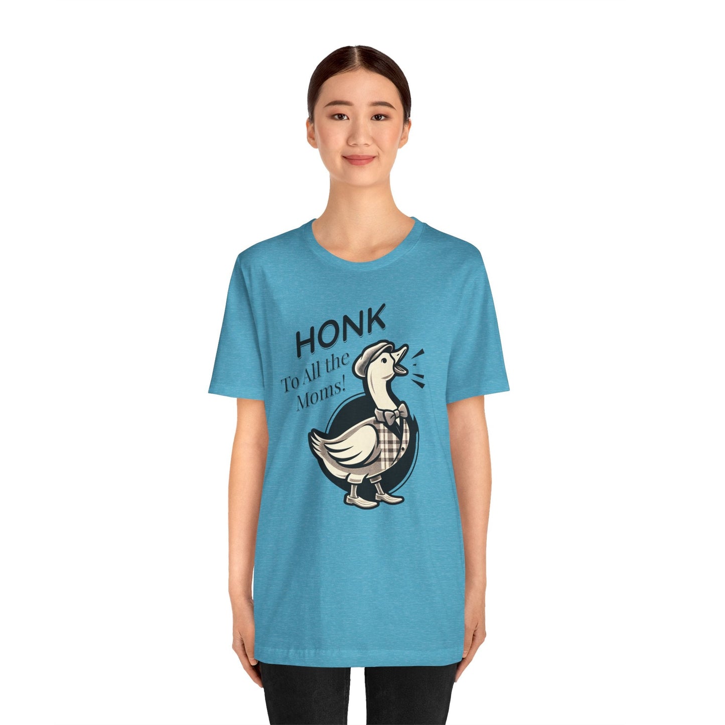 Honk to All the Moms - Goose Short Unisex Tee! Celebrate Moms Everywhere Short Sleeve Crewneck Tshirt Great Gift!