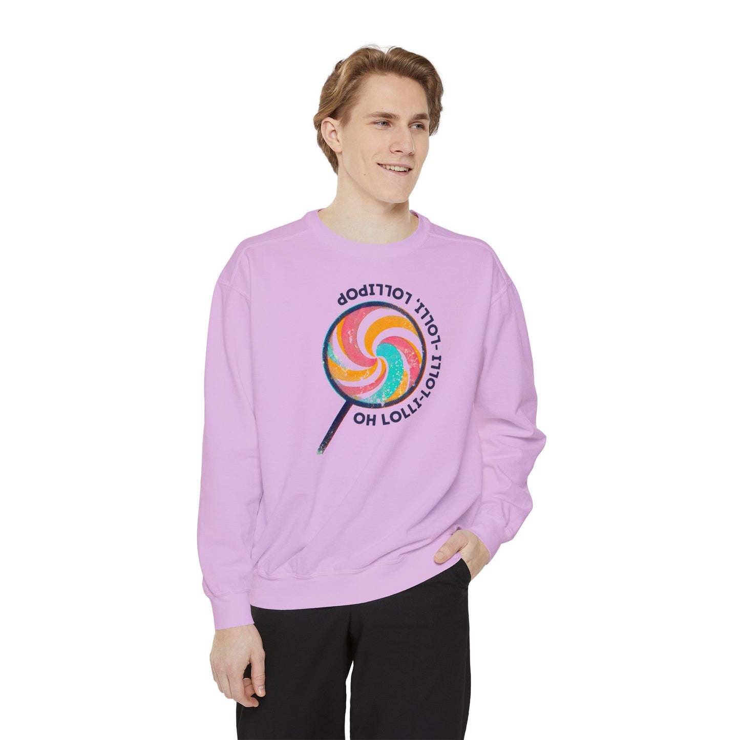 Oh Lolli-Lolli-Lolli Lollipop Unisex Garment-Dyed Sweatshirt Comfort & Trendy Style Great Gift, Mom Gift, Sister Gift, Daughter Gift, Retro