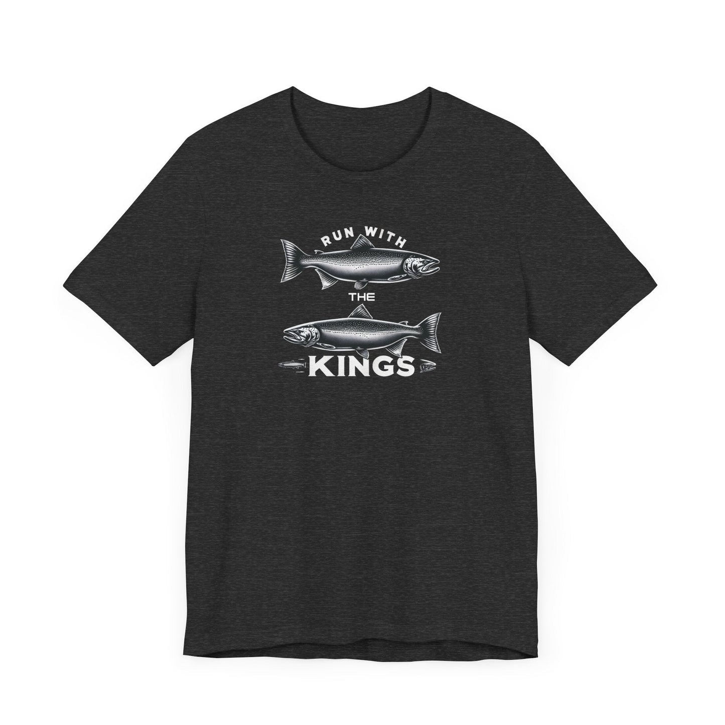 Run With the Kings The King Salmon Unisex Jersey Short Sleeve Tee Fishing Tshirt, Great Gift, Outdoor Adventure, Husband Gift, Brother Gift