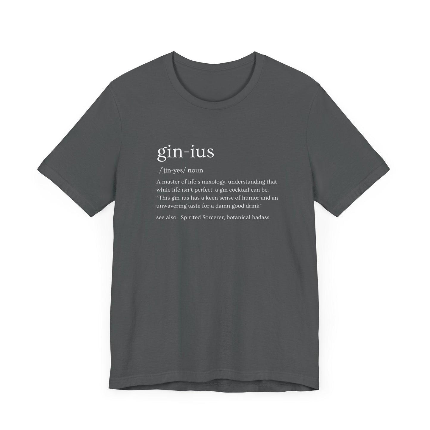 Gin-ius Defined Unisex Tee Mastering Life's Mixology with Style Tshirt Humor Bartenders, Dad Gift, Brother Gift, Sister Gift, Mom Gift