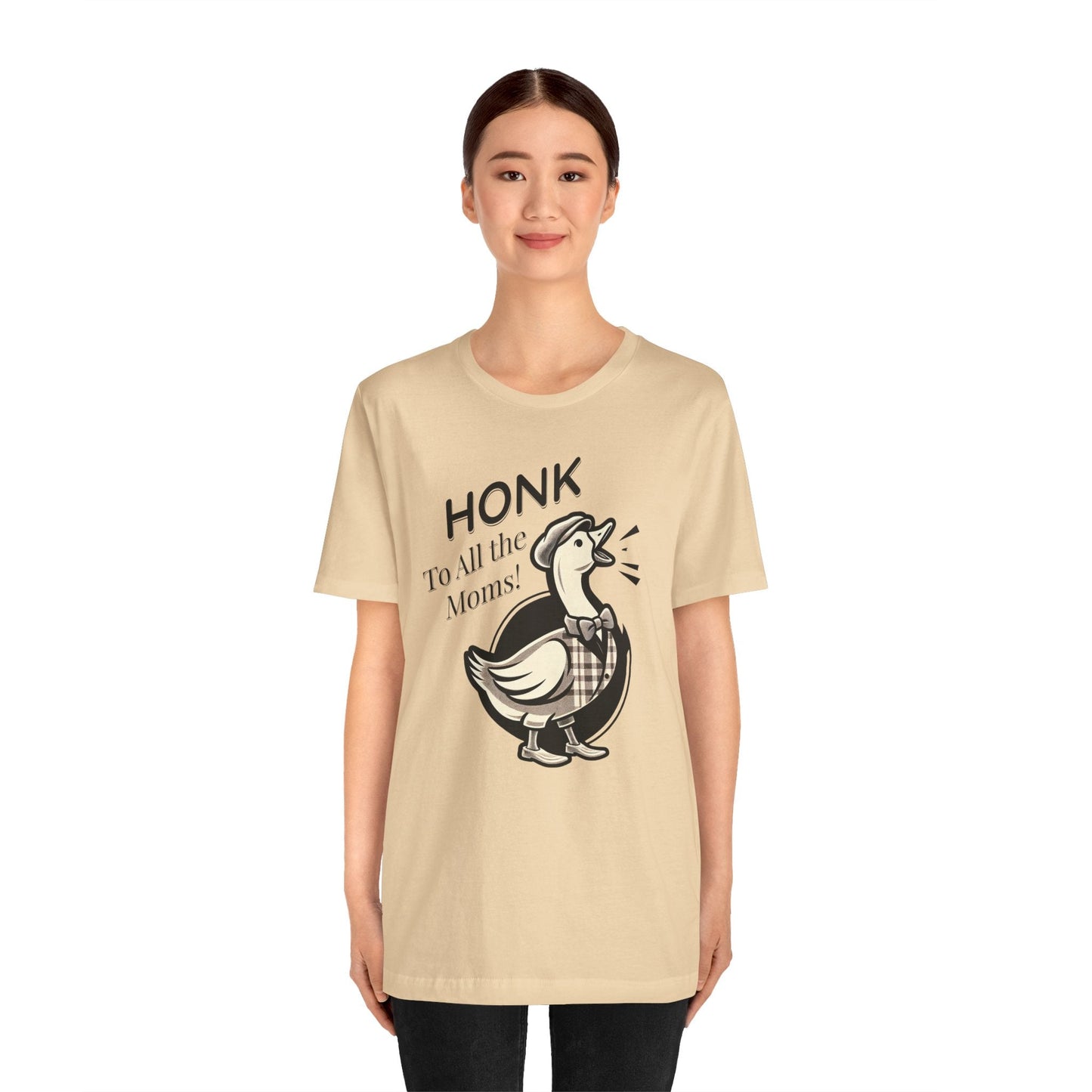 Honk to All the Moms - Goose Short Unisex Tee! Celebrate Moms Everywhere Short Sleeve Crewneck Tshirt Great Gift!