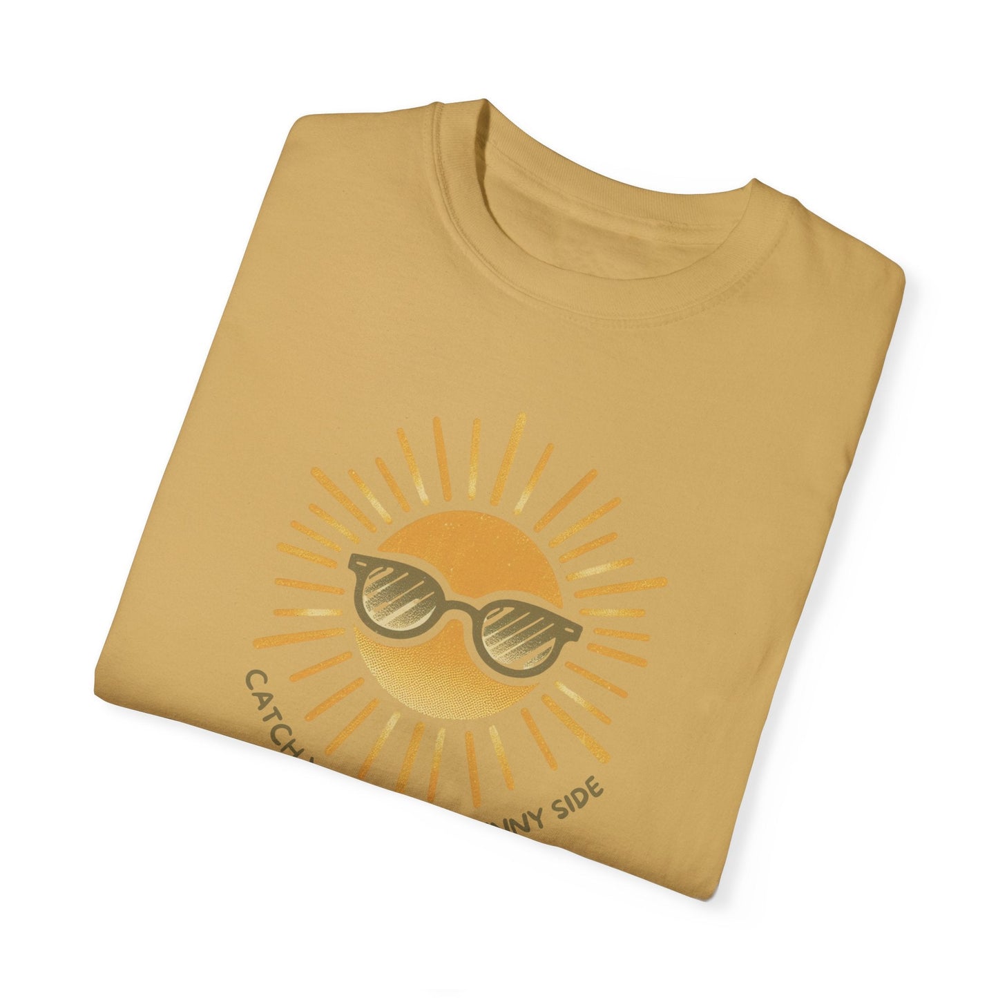 Catch You on the Sunny Side Garment-Dyed T-shirt Great Gift, Mom Gift, Mothers Day Gift, Wife Gift, Sister Gift, Dad Gift, Boyfriend Gift