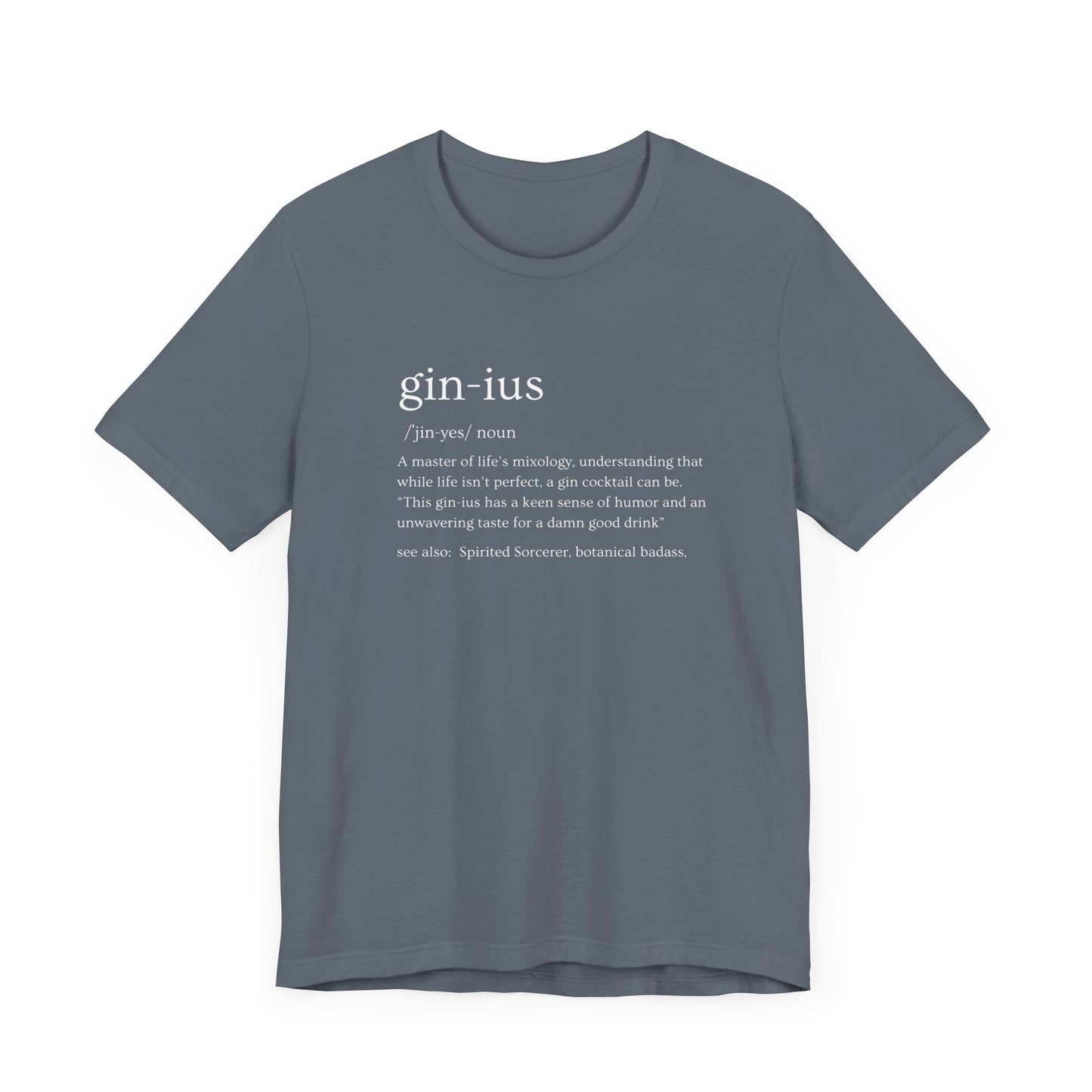 Gin-ius Defined Unisex Tee Mastering Life's Mixology with Style Tshirt Humor Bartenders, Dad Gift, Brother Gift, Sister Gift, Mom Gift