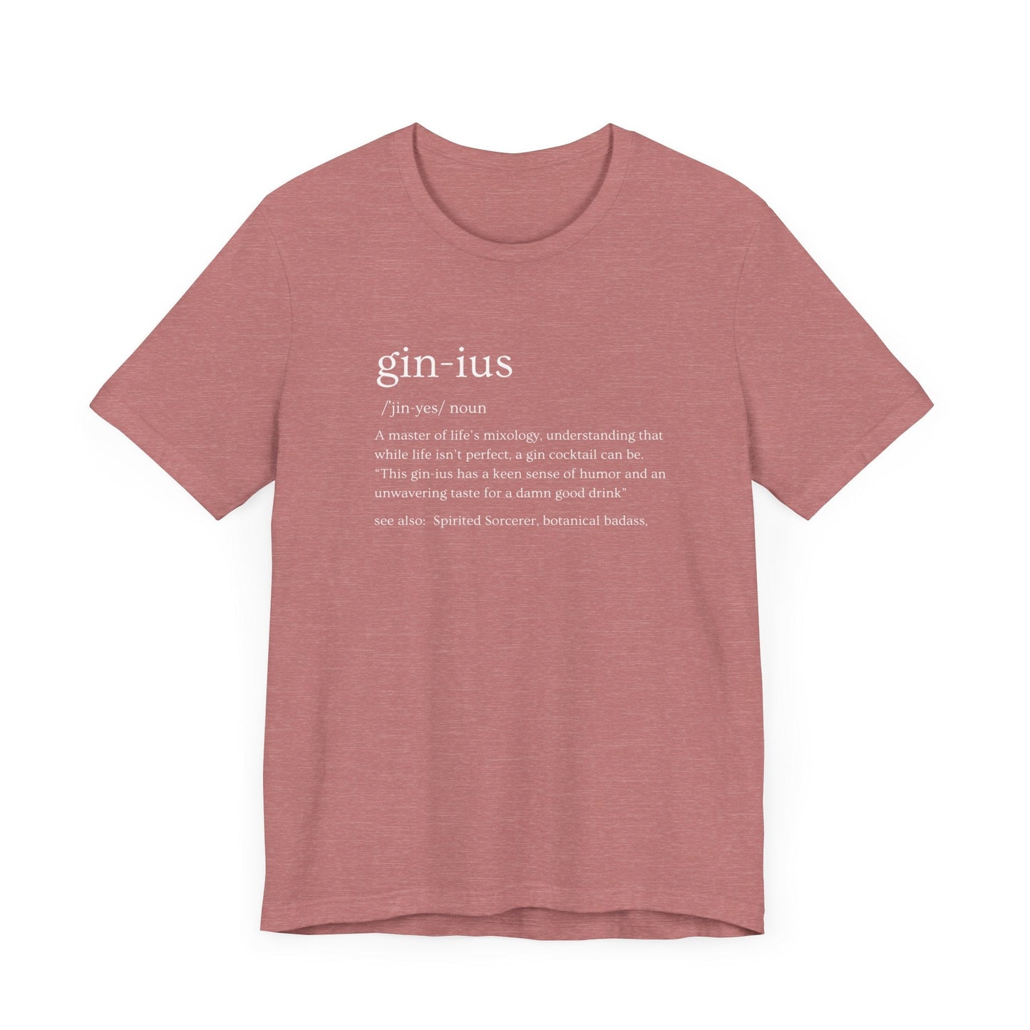 Gin-ius Defined Unisex Tee Mastering Life's Mixology with Style Tshirt Humor Bartenders, Dad Gift, Brother Gift, Sister Gift, Mom Gift