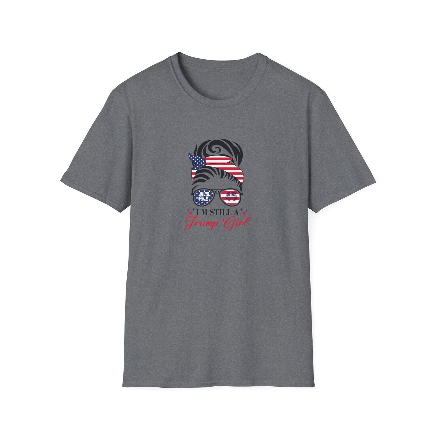 Still a Trump Girl T-Shirt  Bold Patriotic Statement for Proud Supporters