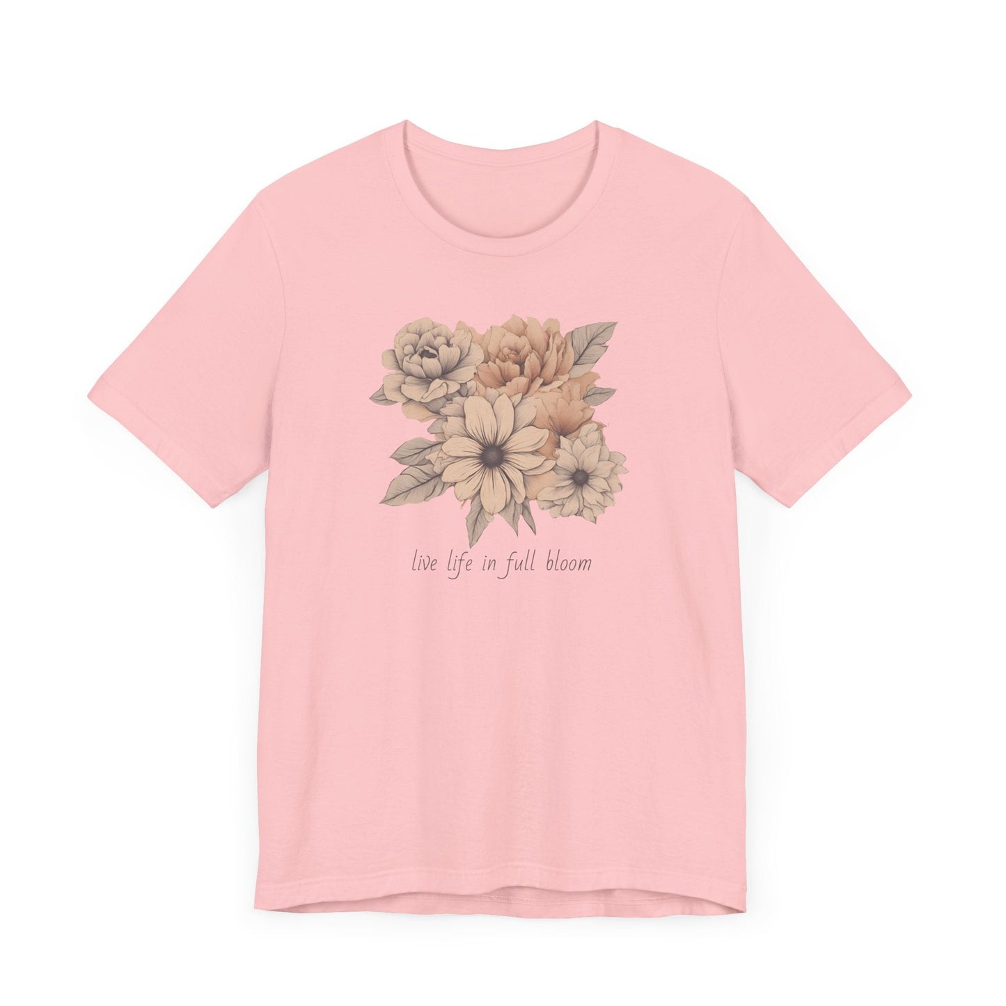 Live Your Life in Full Bloom of Pastels Trendy Floral Art Unisex Jersey Short Sleeve Flowers Gardners Artist Mom Gift Sister Gift Wife Gift