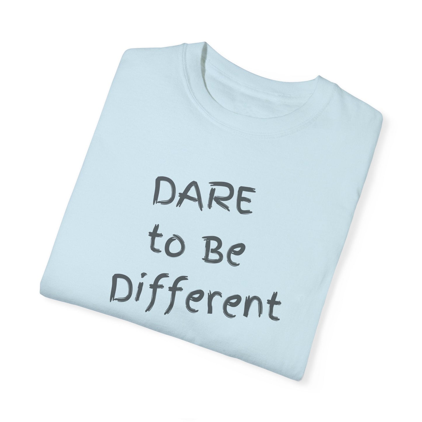 Dare to Be Different Comfort Colors Garment-Dyed T-Shirt Great Gift Girlfriend Gift, Sister Gift, Wife Gift, Mothers Day Gift