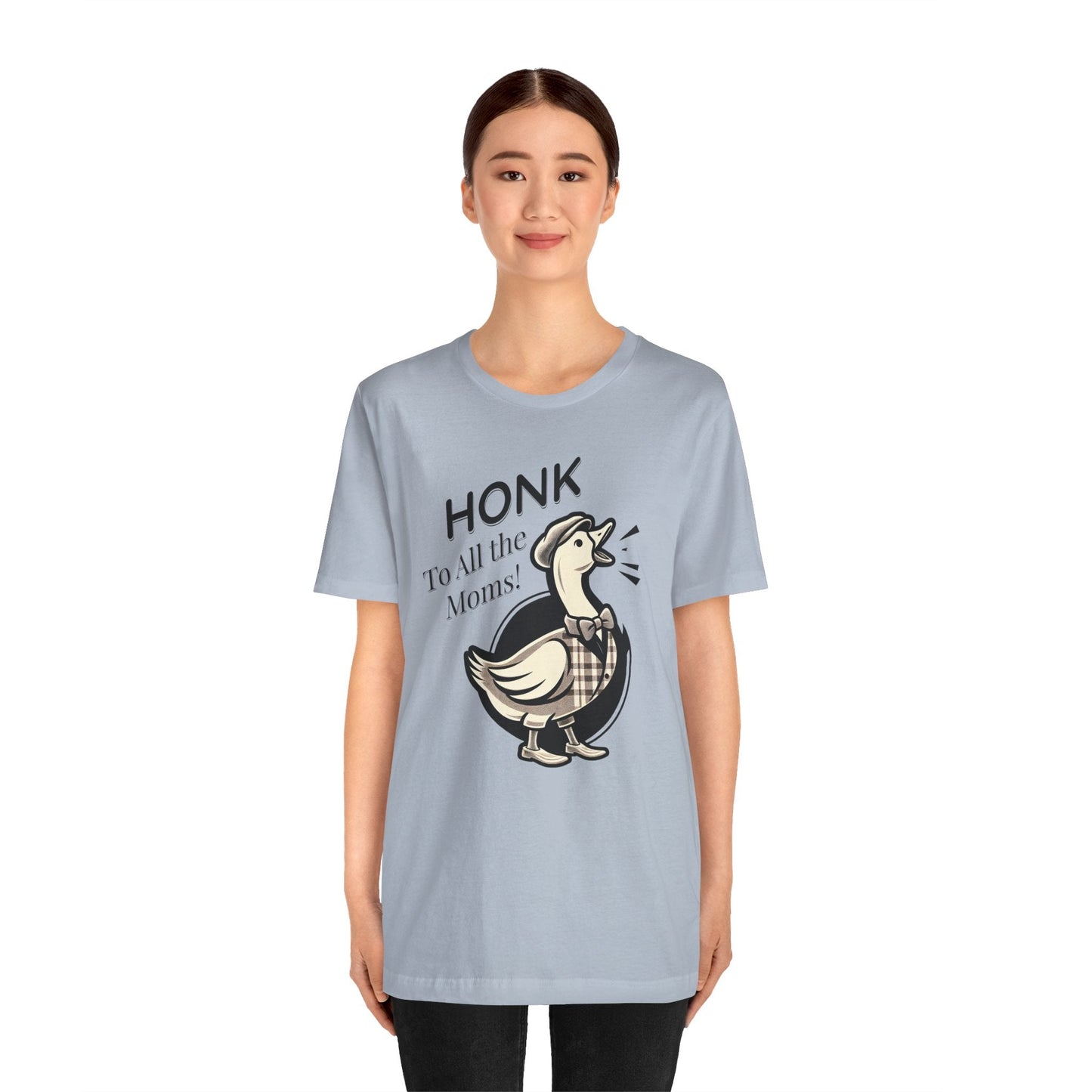 Honk to All the Moms - Goose Short Unisex Tee! Celebrate Moms Everywhere Short Sleeve Crewneck Tshirt Great Gift!