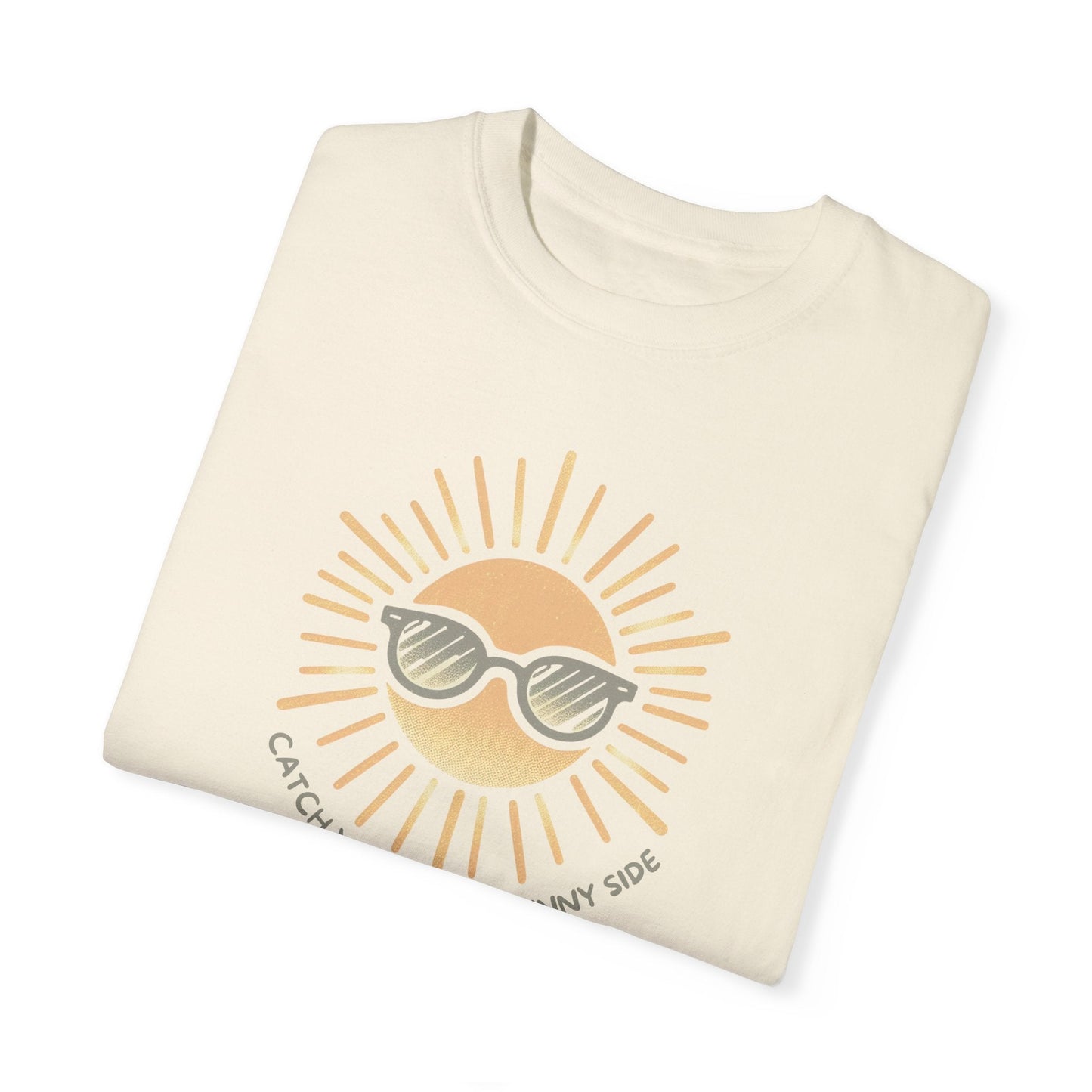 Catch You on the Sunny Side Garment-Dyed T-shirt Great Gift, Mom Gift, Mothers Day Gift, Wife Gift, Sister Gift, Dad Gift, Boyfriend Gift