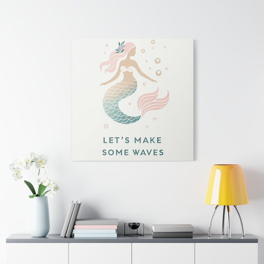 Mermaid Life, Let's Make Some Waves Matte Canvas Picture, Stretched Great Gift, Sister Gift, Mom Gift, Daughter Gift, Mothers Day Gift