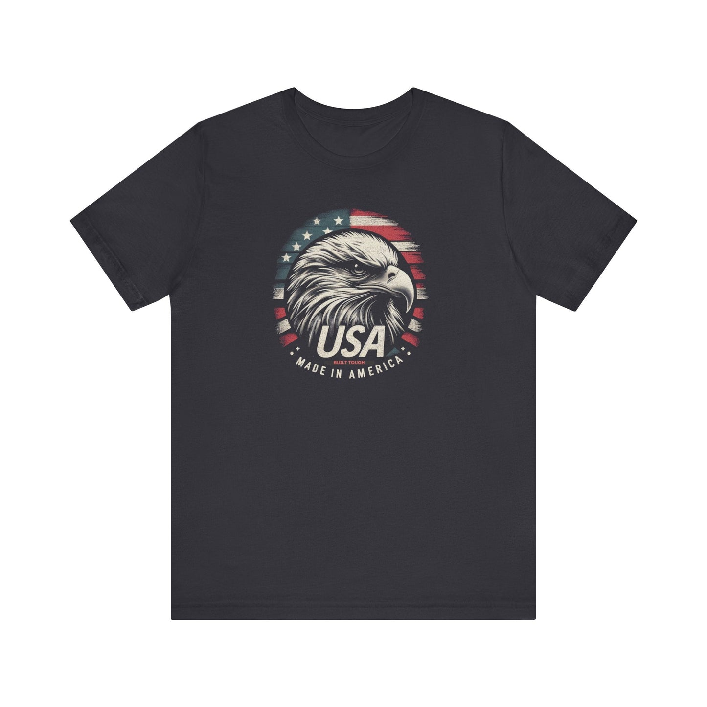 Patriotic USA Made in America and Built Tough Unisex Jersey Short Sleeve Tee Soft Cotton Classic Great Gift, Husband Gift, Wife Gift