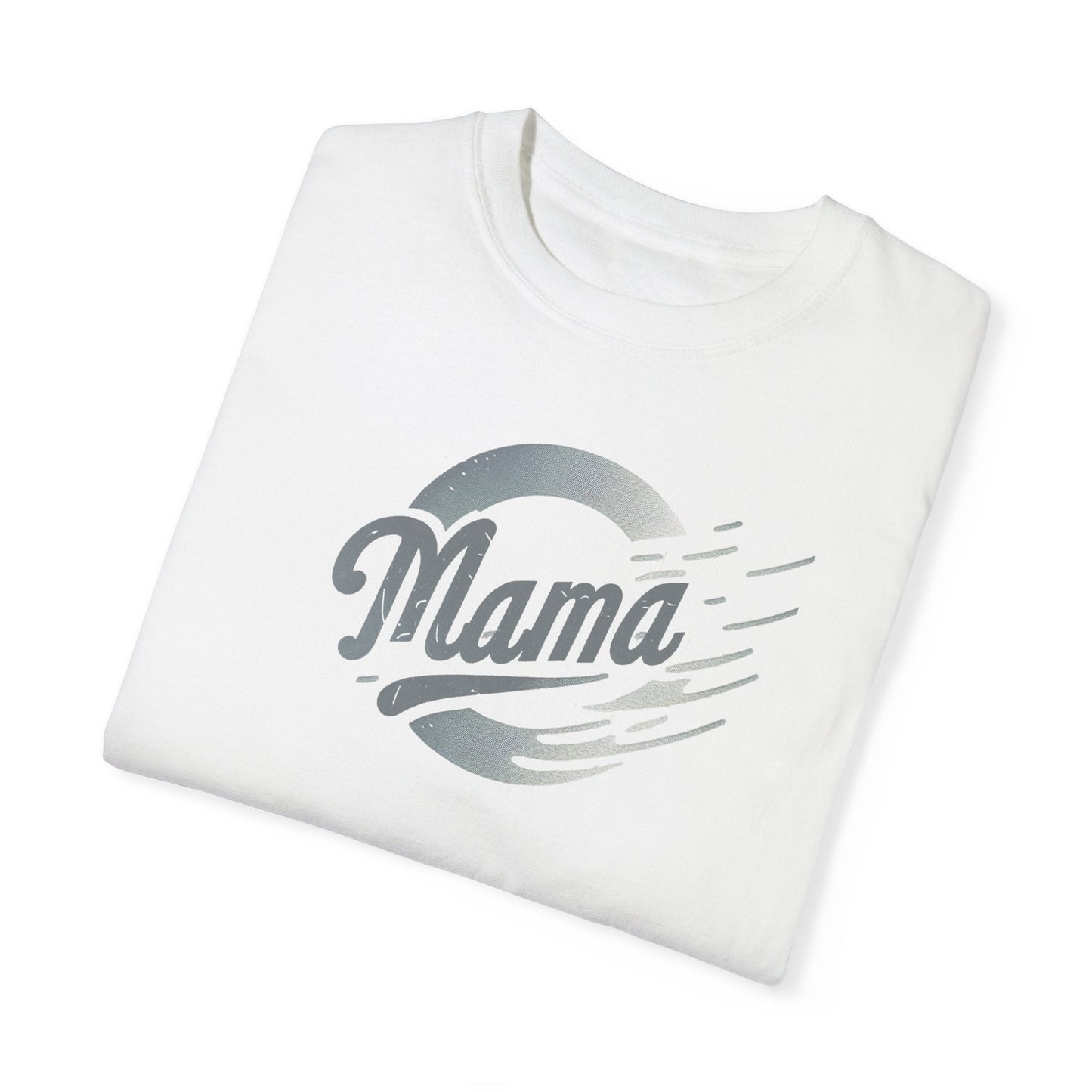 MAMA Mom Life is a Great Life Garment-Dyed T-shirt Great Gift, Mom Gift, Mothers Day Gift, Wife Gift, Sister Gift