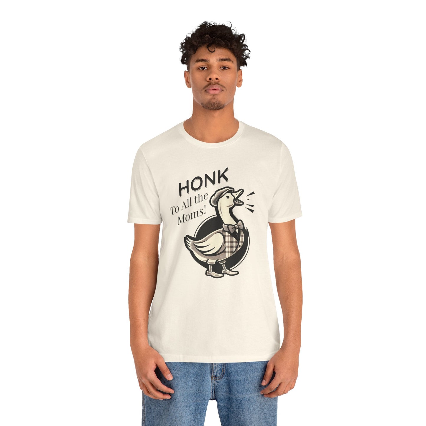 Honk to All the Moms - Goose Short Unisex Tee! Celebrate Moms Everywhere Short Sleeve Crewneck Tshirt Great Gift!