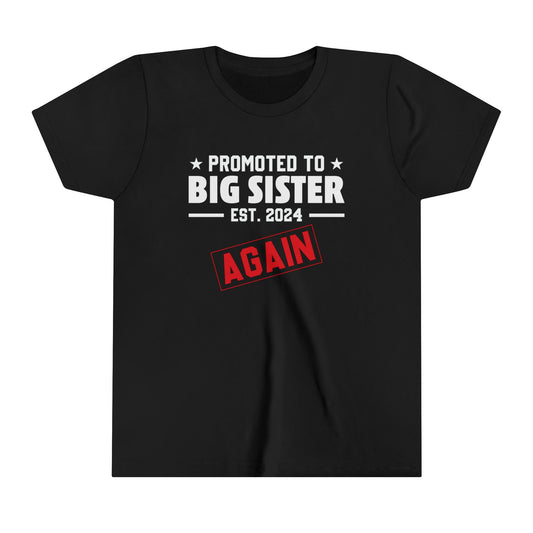 Promoted to Big Sister Again -  Youth Tee for Young Trendsetters! Short Sleeve Cotton Crewneck