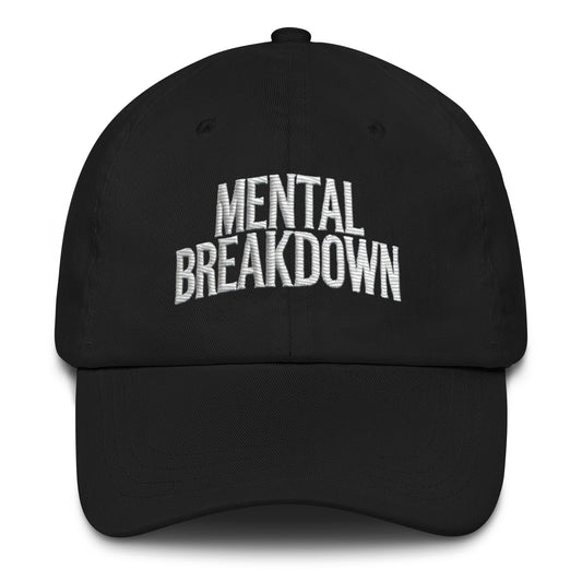 Embroidered Mental Breakdown Dad Hat – Keep It Real in Style!