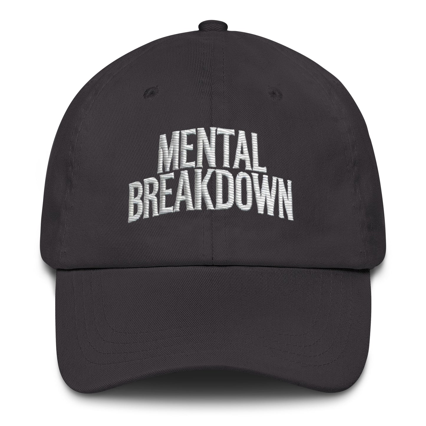 Embroidered Mental Breakdown Dad Hat – Keep It Real in Style!