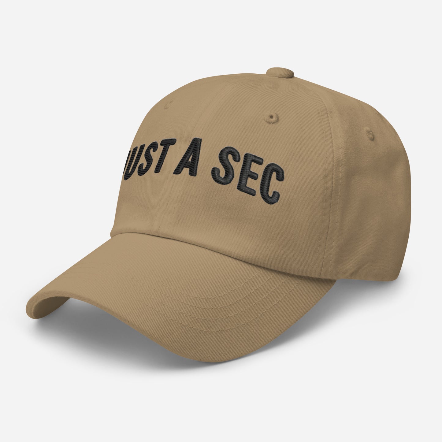 Embroidered "Just A Sec" Dad Hat – Comfortable & Classic for Sunny Days