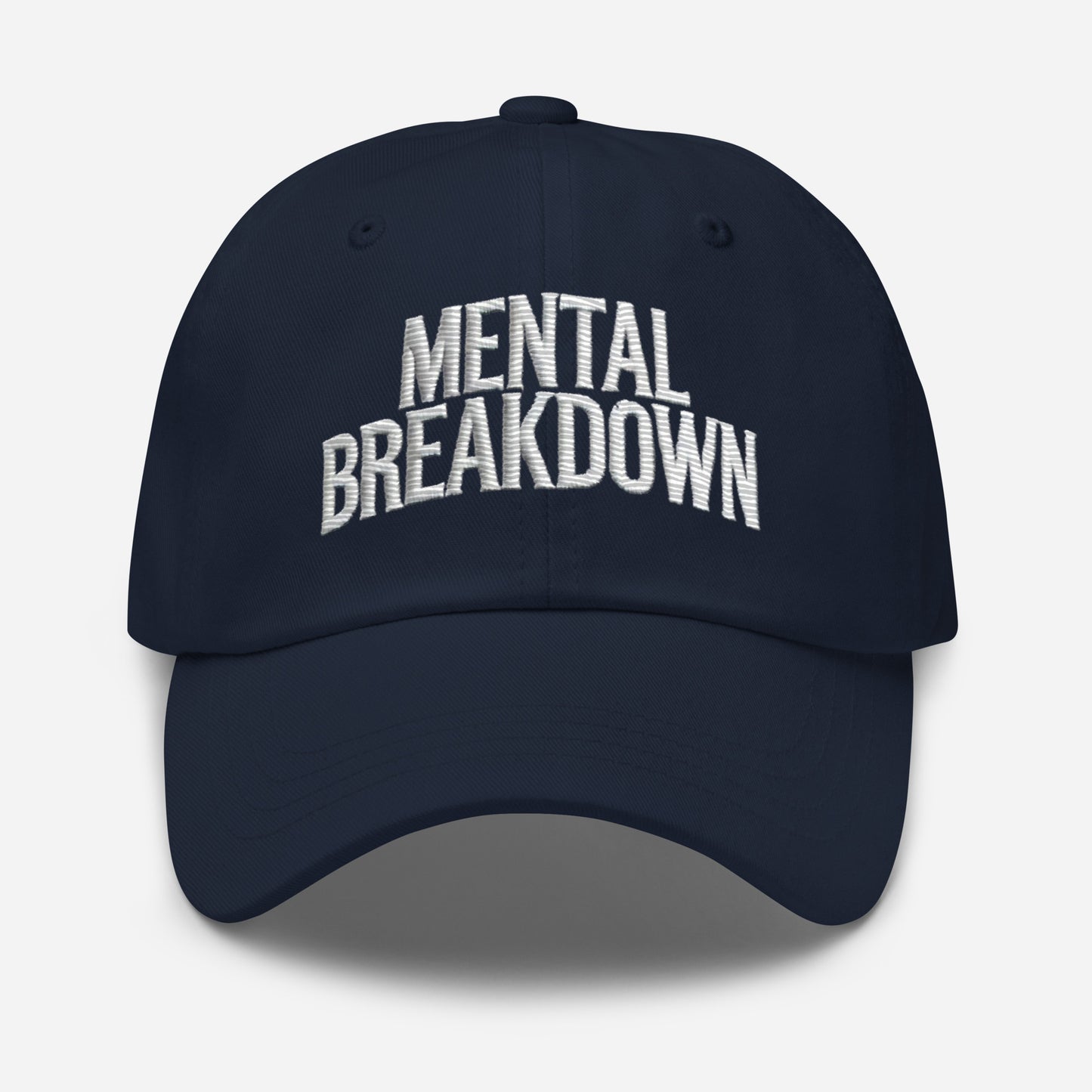 Embroidered Mental Breakdown Dad Hat – Keep It Real in Style!