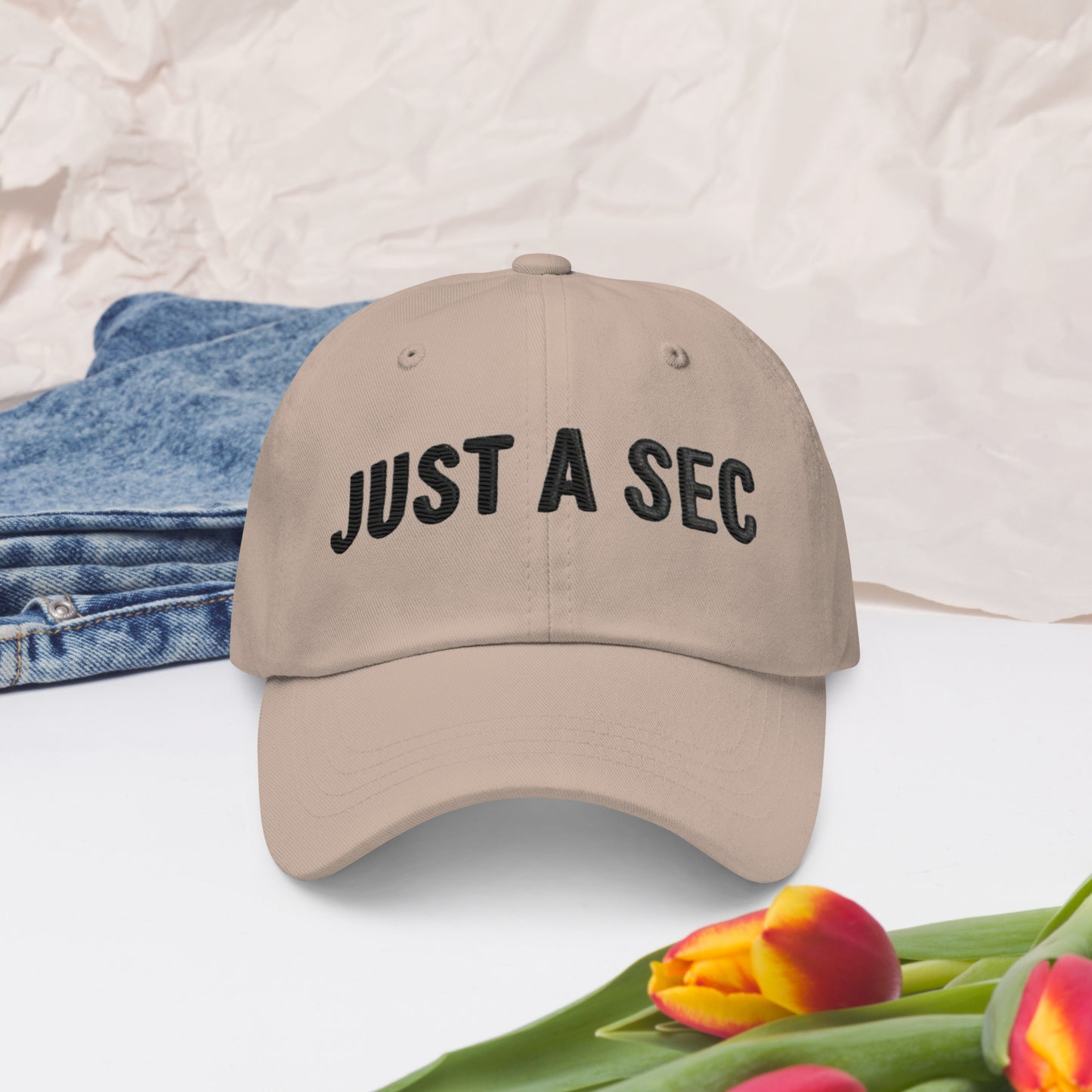 Embroidered "Just A Sec" Dad Hat – Comfortable & Classic for Sunny Days