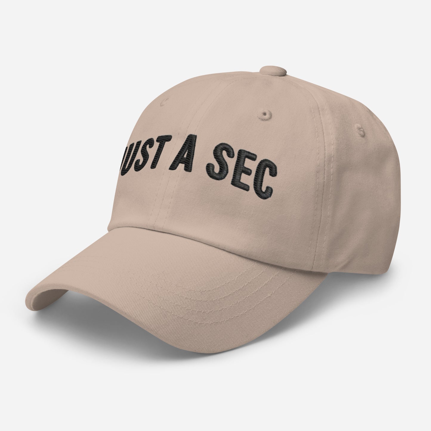 Embroidered "Just A Sec" Dad Hat – Comfortable & Classic for Sunny Days