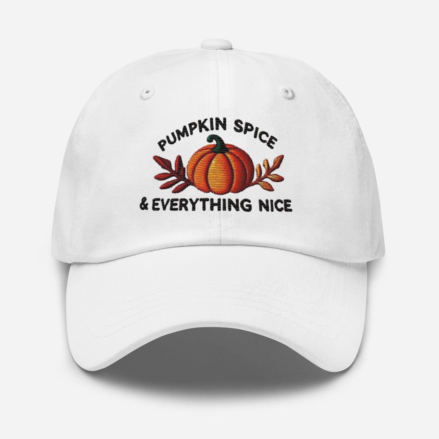 Embroidered Pumpkin Spice & Everything Nice Dad Hat Fall Lovers Hat