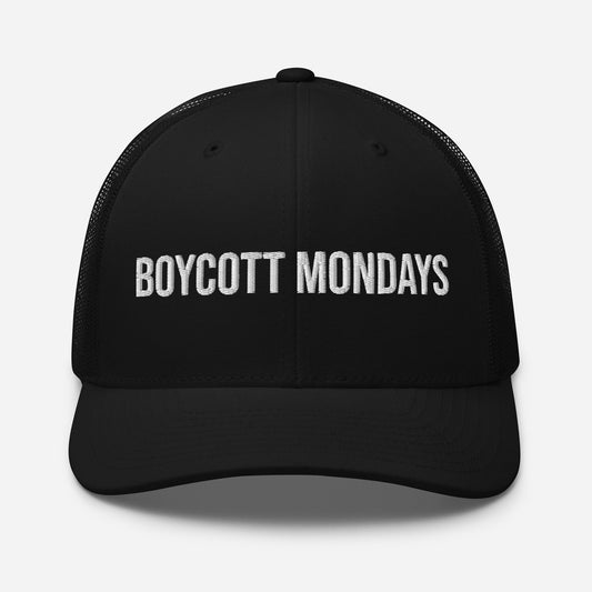 Boycott Mondays Embroidered Trucker Cap