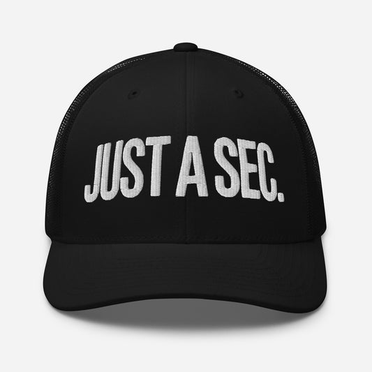 Embroidered "Just A Sec" Trucker Cap – Comfortable & Classic for Sunny Days