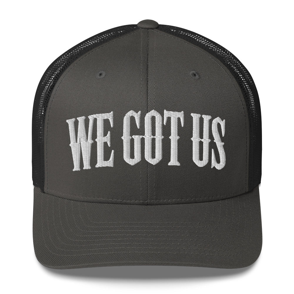 Embroidered 'WE GOT US' Trucker Cap – Support Each Other,