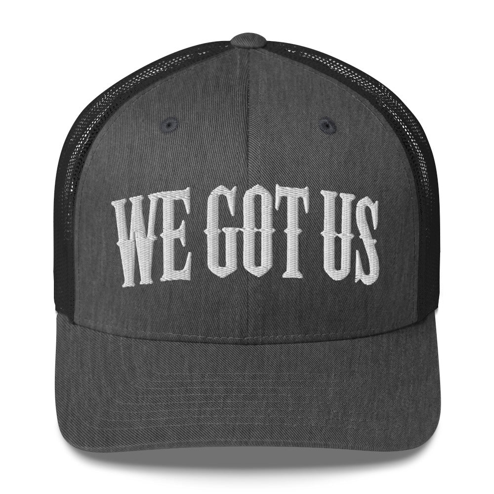 Embroidered 'WE GOT US' Trucker Cap – Support Each Other,