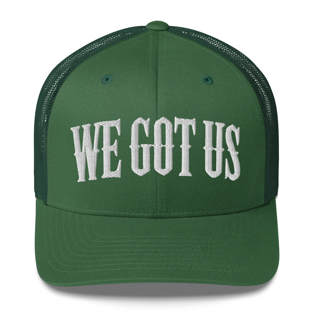 Embroidered 'WE GOT US' Trucker Cap – Support Each Other,