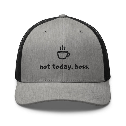 Not Today Boss Embroidered Trucker Cap - Humor Funny Mesh Hat