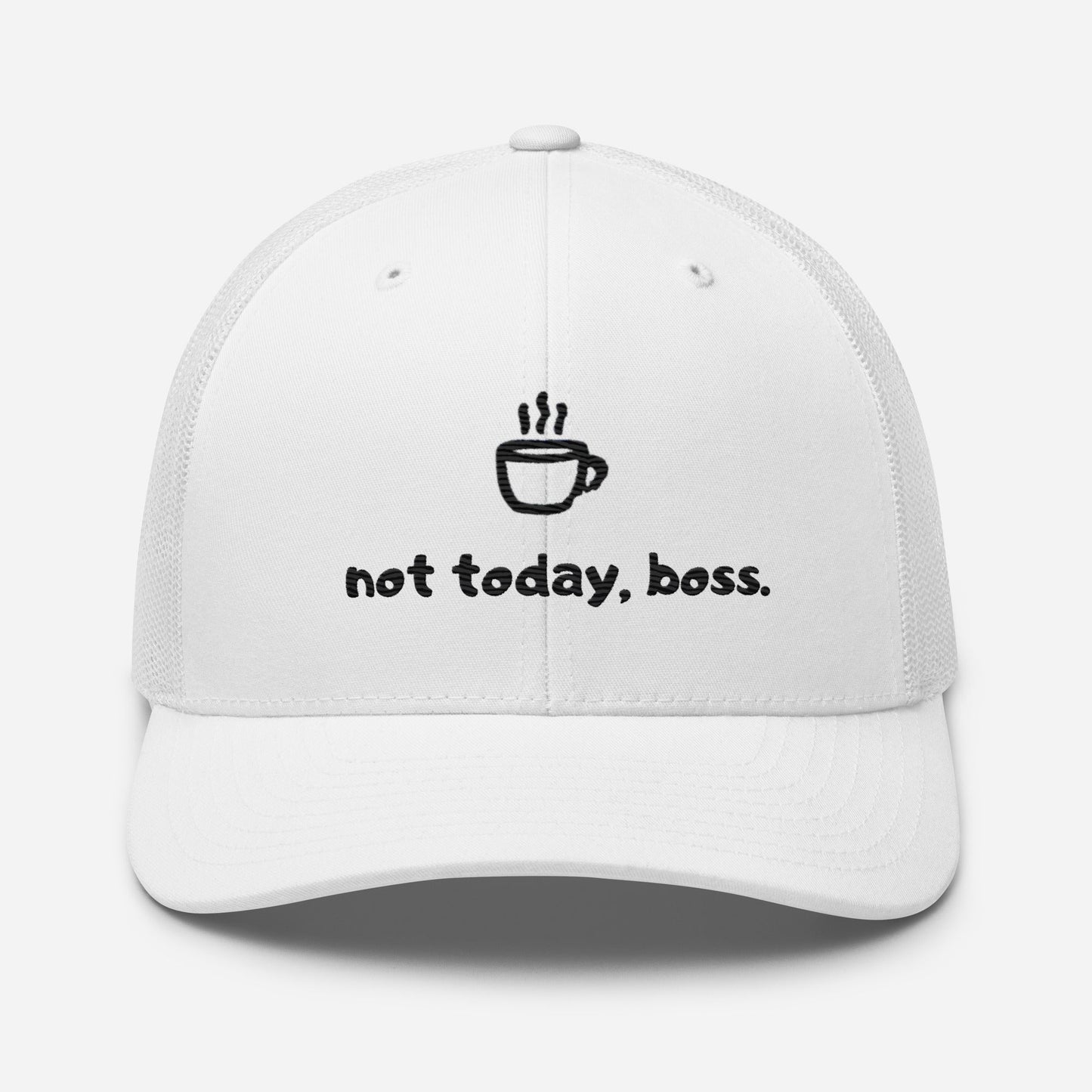 Not Today Boss Embroidered Trucker Cap - Humor Funny Mesh Hat